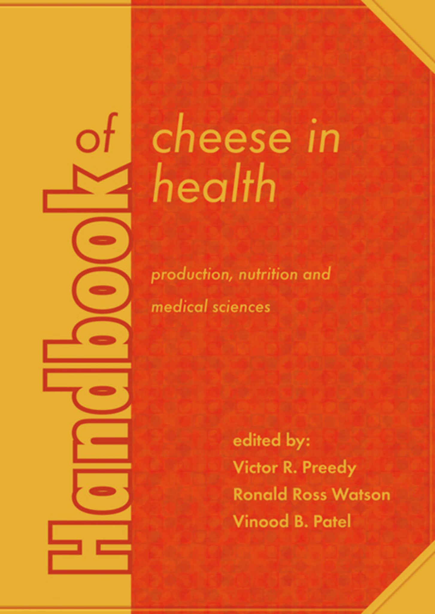 Handbook of cheese in health: production, nutrition and medical sciences